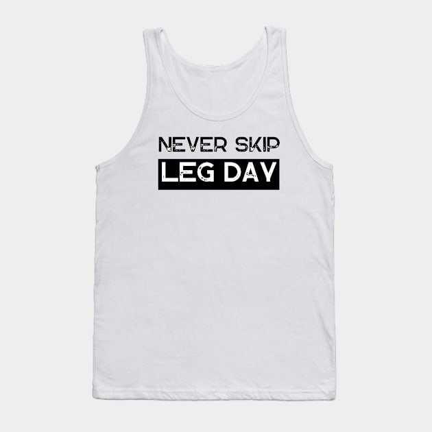 Never Skip Leg Day Tank Top by Ampzy